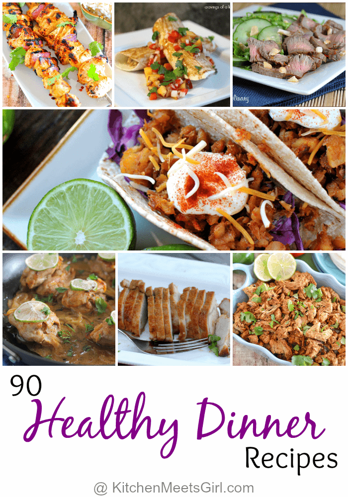 90 Healthy Dinner Recipes | www.kitchenmeetsgirl.com | #roundup
